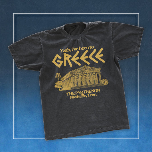 Yeah, I've Been to Greece (Nashville Parthenon) tee