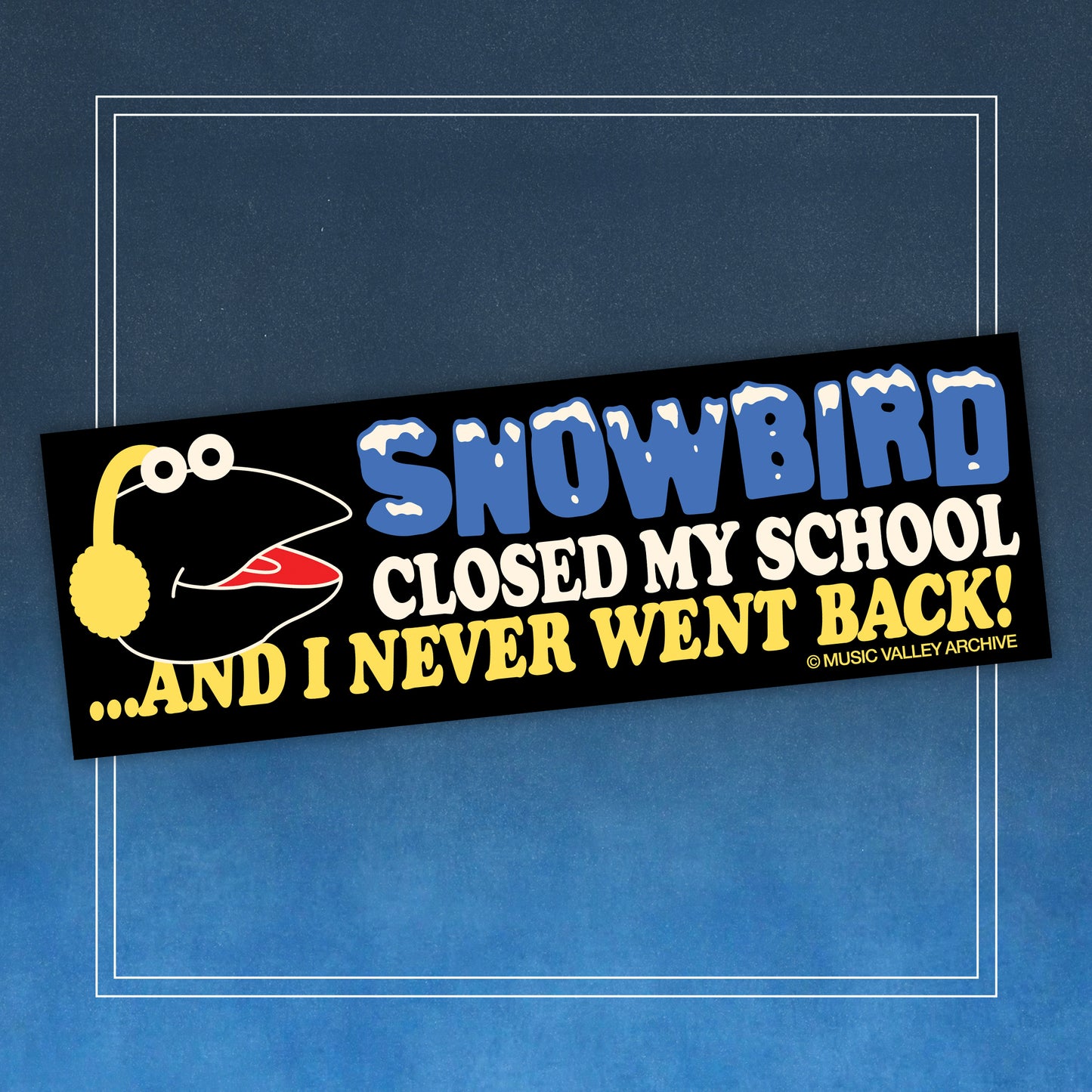 Snowbird Closed My School and I Never Went Back bumper sticker