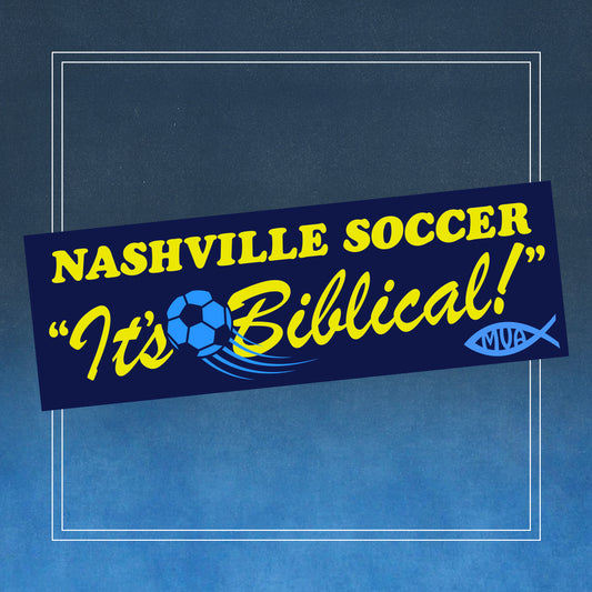 Nashville Soccer "It's Biblical!" bumper sticker