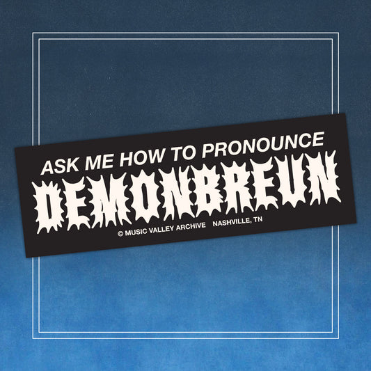 Ask Me How to Pronounce Demonbreun bumper sticker