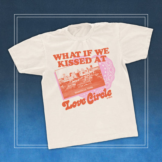 What If We Kissed at Love Circle? tee – PREORDER