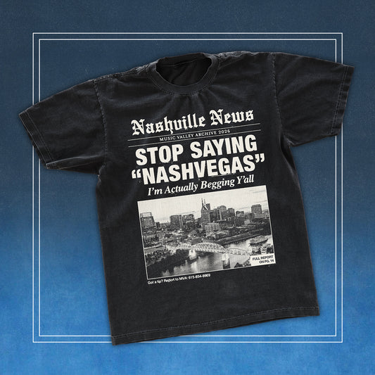 Stop Saying "Nashvegas" tee – PREORDER
